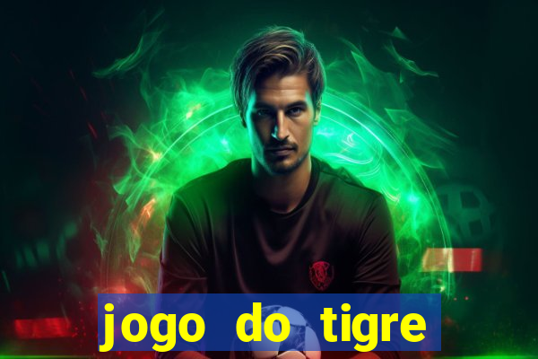 jogo do tigre ganhar dinheiro de verdade