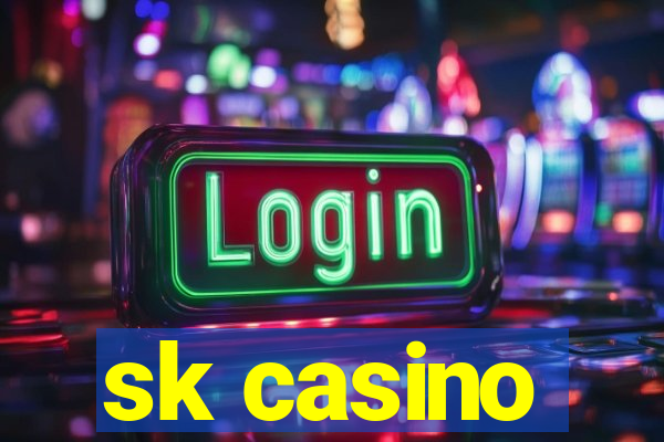 sk casino