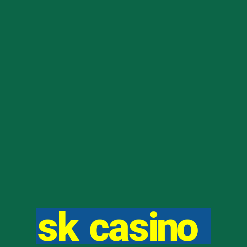 sk casino