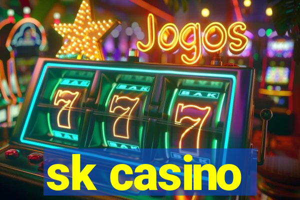 sk casino