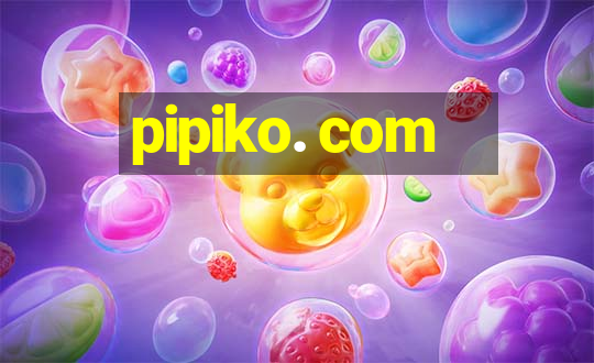 pipiko. com