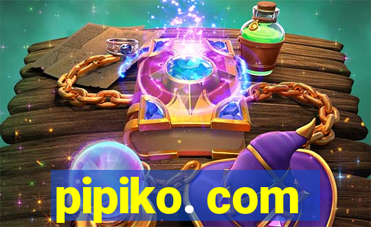 pipiko. com