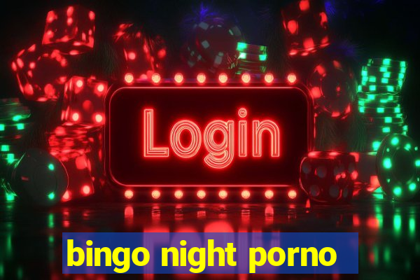 bingo night porno