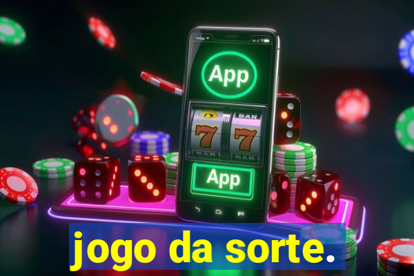 jogo da sorte.