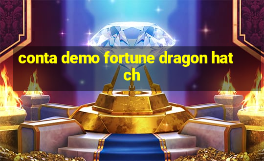 conta demo fortune dragon hatch