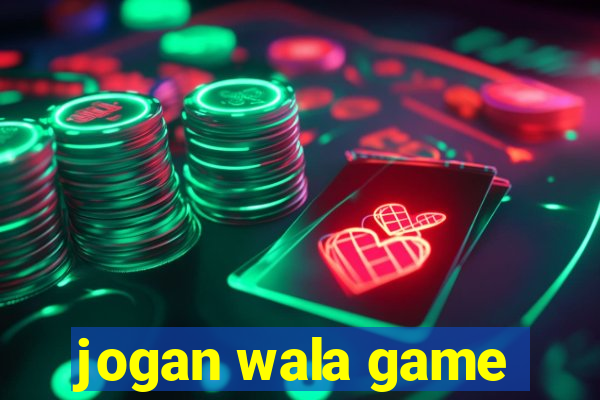 jogan wala game