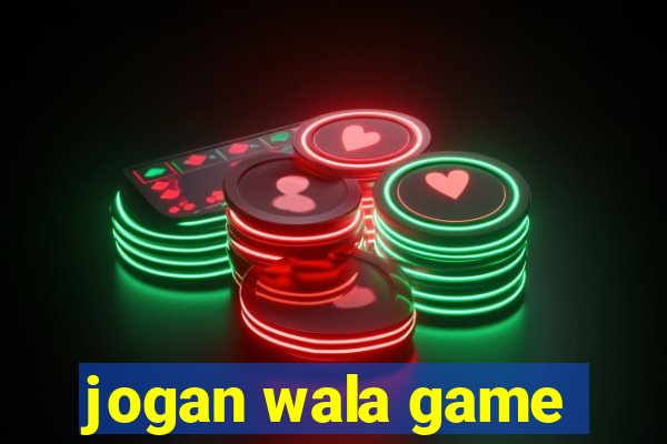 jogan wala game