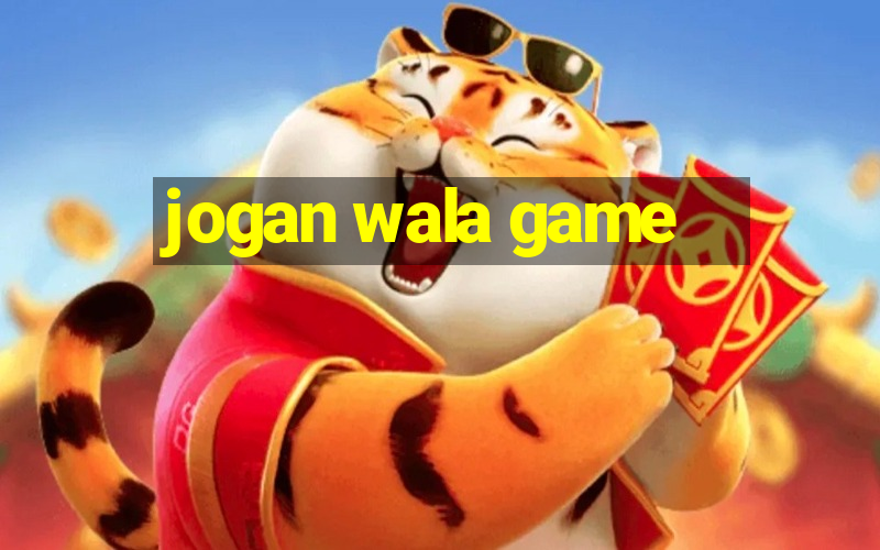 jogan wala game