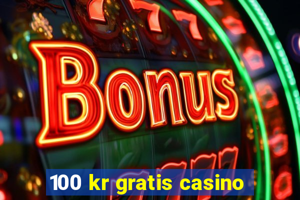 100 kr gratis casino