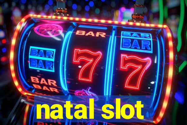 natal slot