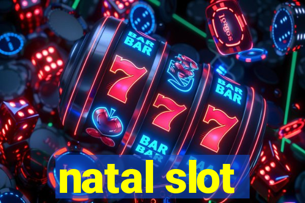 natal slot