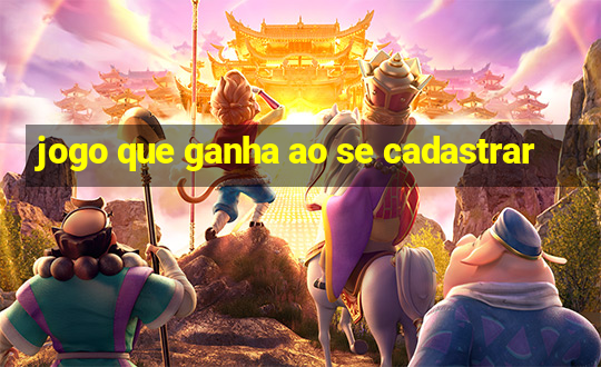 jogo que ganha ao se cadastrar