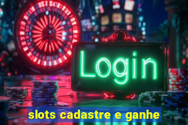 slots cadastre e ganhe