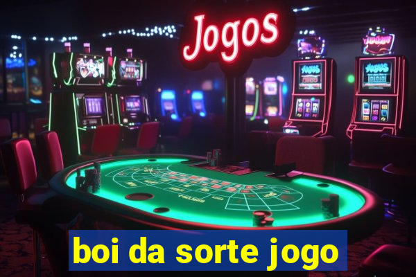 boi da sorte jogo