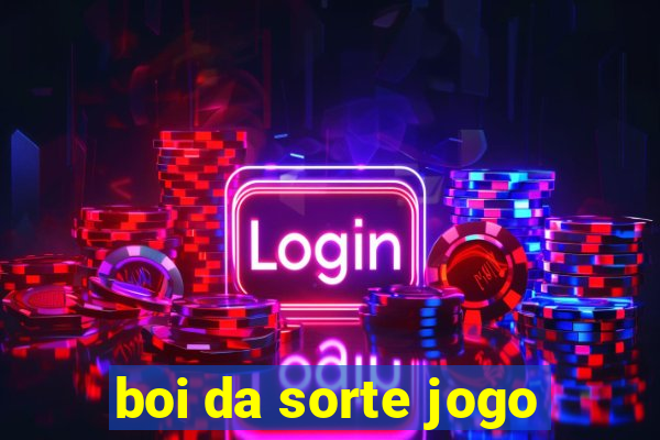 boi da sorte jogo