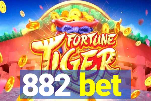 882 bet