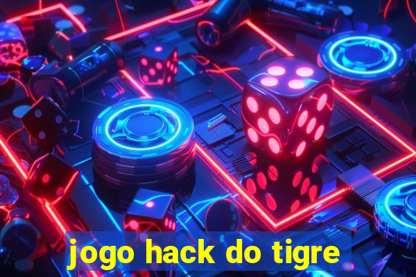 jogo hack do tigre