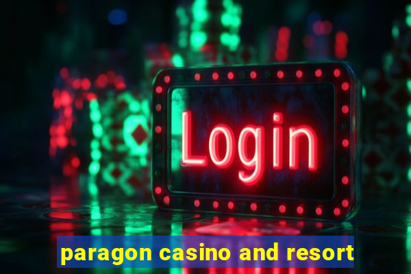 paragon casino and resort