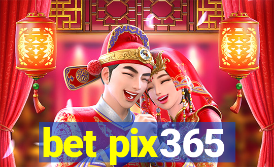 bet pix365