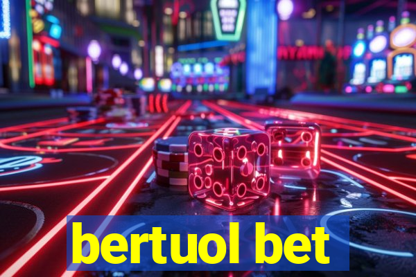 bertuol bet