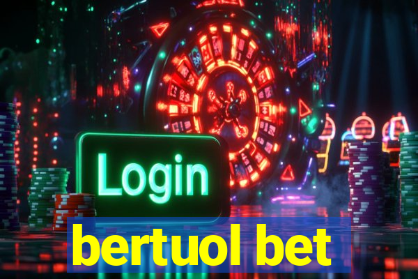 bertuol bet