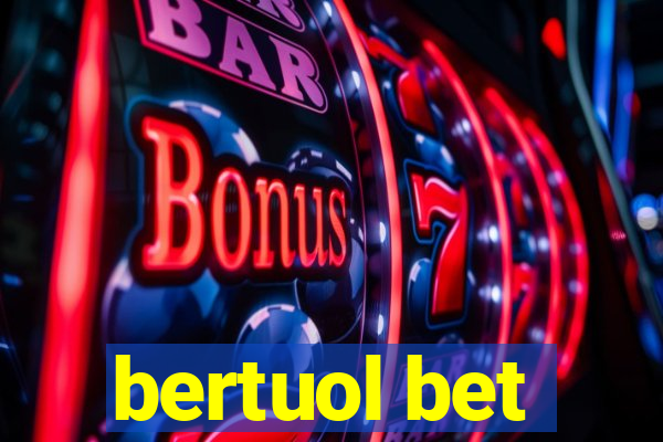 bertuol bet