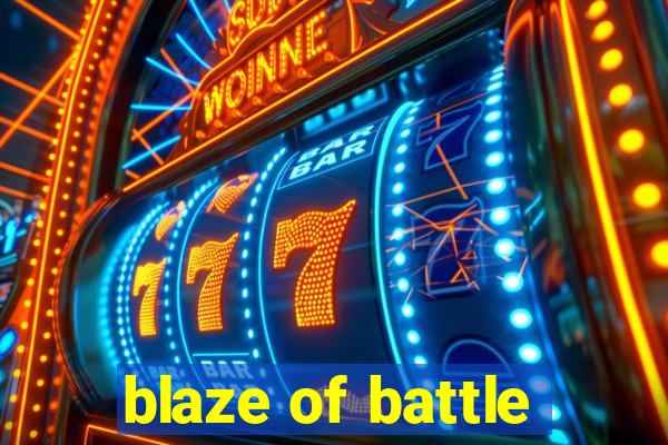 blaze of battle