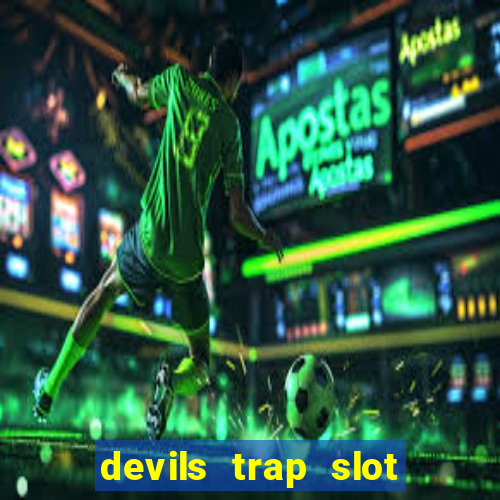 devils trap slot free play