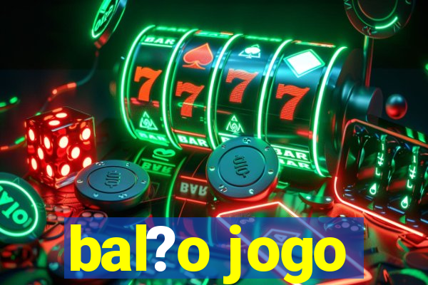 bal?o jogo