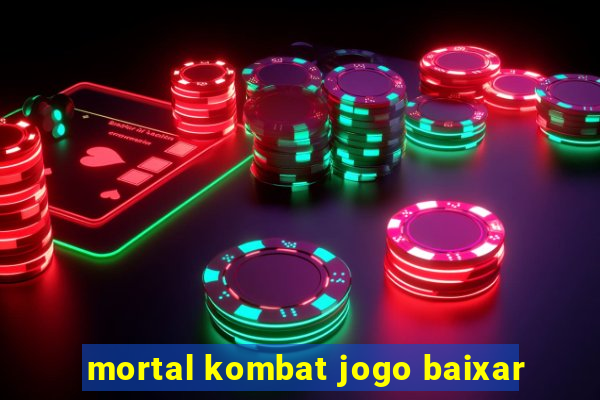 mortal kombat jogo baixar