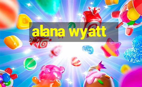 alana wyatt