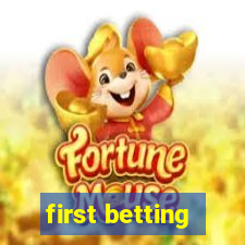 first betting