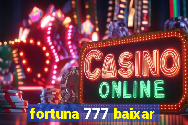 fortuna 777 baixar