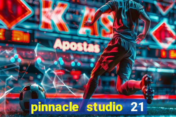 pinnacle studio 21 ultimate download crackeado