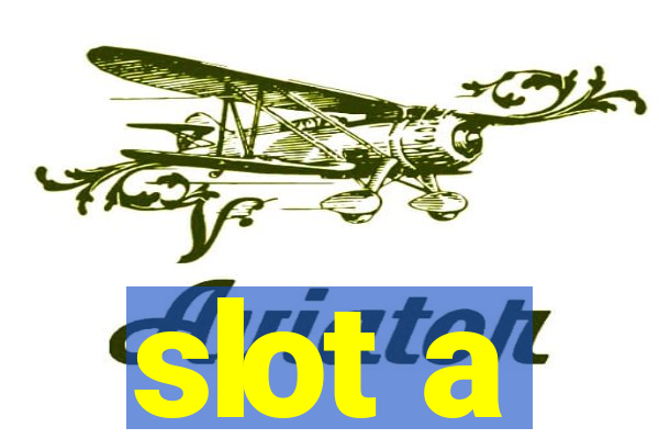 slot a