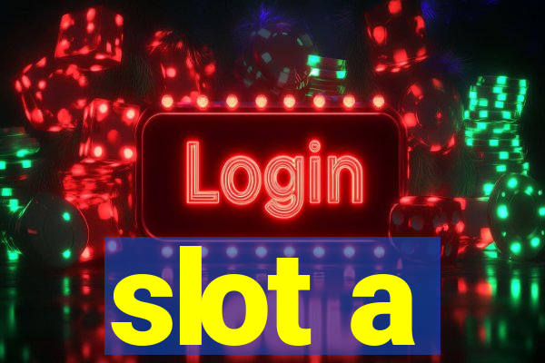 slot a