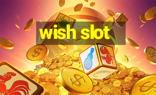 wish slot