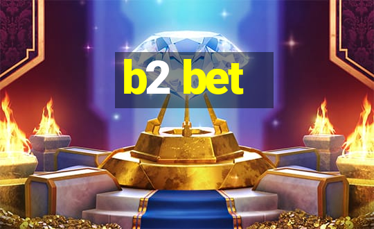 b2 bet