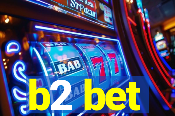 b2 bet