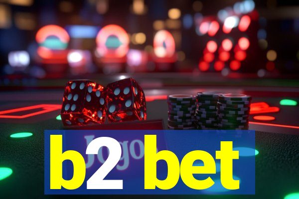 b2 bet