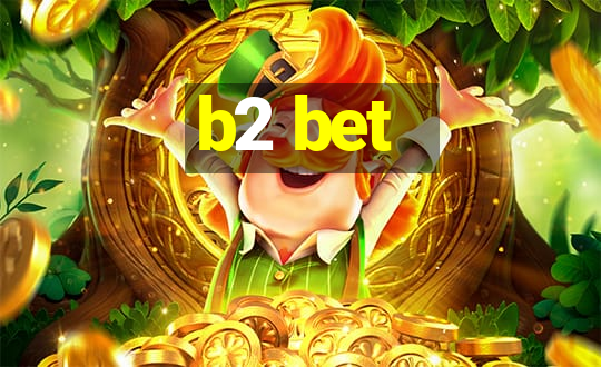 b2 bet