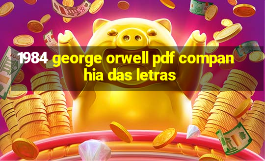 1984 george orwell pdf companhia das letras