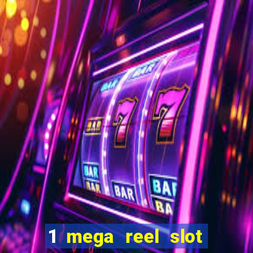 1 mega reel slot free play