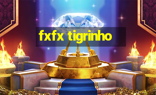 fxfx tigrinho