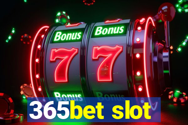 365bet slot