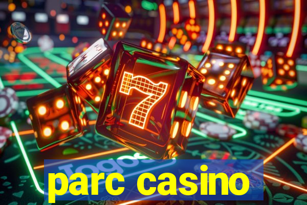 parc casino