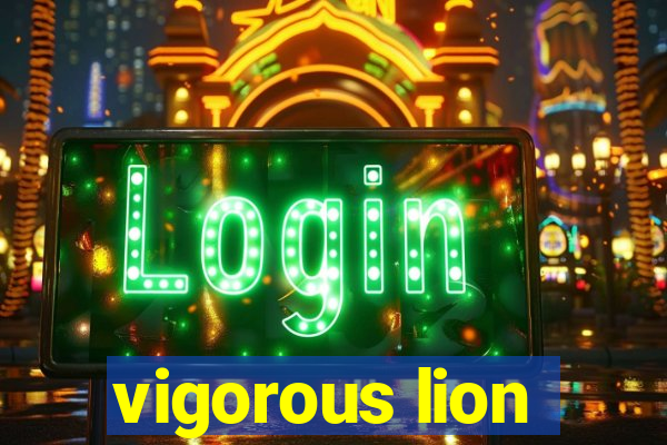 vigorous lion