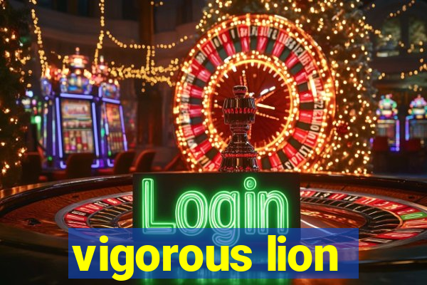 vigorous lion