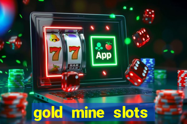 gold mine slots for real money