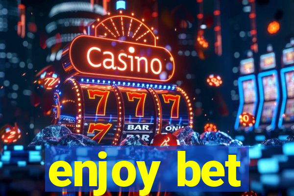 enjoy bet